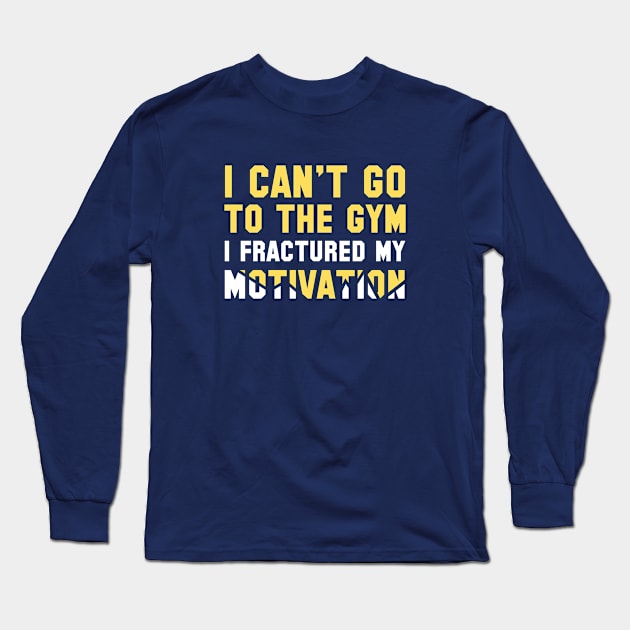 I Can't Go To The Gym Long Sleeve T-Shirt by VectorPlanet